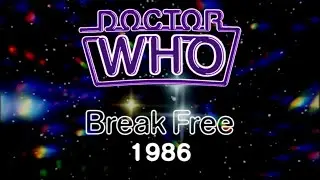 Doctor Who: Break Free 1986 (Version 1.5)