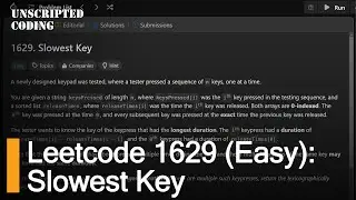 Solving an Easy LeetCode Problem (Slowest Key) | Unscripted Coding