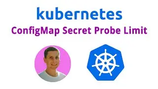 02. ConfigMap Secret Probe Limit  (Kubernetes)