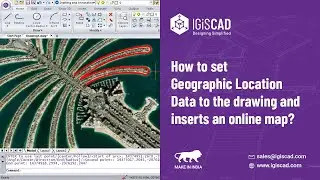 IGiS CAD | How to set Geographic Location Data to the drawing and insert an online map?