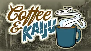 Coffee and Kaiju Episode 2