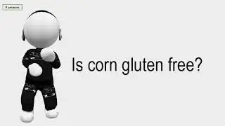 Is Corn Gluten Free?