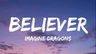 Imagine Dragons - Believer (Lyrics)