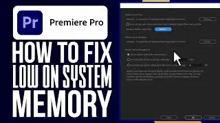 How To Fix Adobe Premiere Pro Low On System Memory (Best Method!)