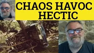 🔵 Chaos Havoc Hectic - Chaotic Meaning - Havoc Examples - Hectic in a Sentence