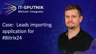 Case: Leads importing application. Bitrix24 import csv