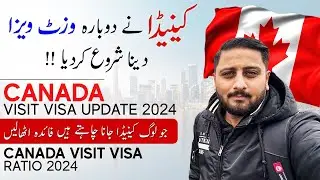 Canada Visit Visa Update 2024 - Canada Visa Ratio - Golden time now to Apply Canada Visa