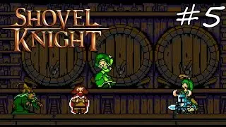 A Seriously Stupid Shovel Knight Playthrough (Blind) - Part 5 - Merry Melodies