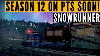 SnowRunner Season 12 coming SOON to PTS