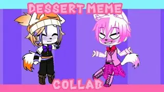 DESSERT // animation meme// Collab with Hayward Moody
