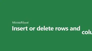 Insert or delete rows, and columns in Excel