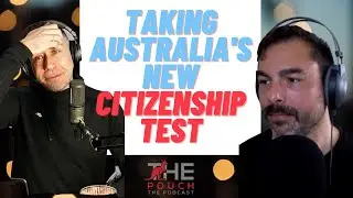 Taking Australia's New Citizenship Test - The Pouch | The Podcast