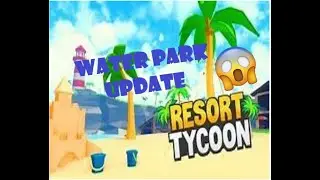 Resort Tycoon waterpark Update