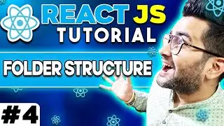 ReactJS Tutorial - 4 - Folder Structure 🔥🔥 | React tutorial beginner to advanced