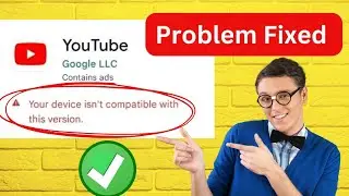 Your device isn't compatible with this version YouTube | How To Install YouTube on 4.4.4./5.1