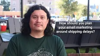 How should you plan your email marketing around shipping delays?