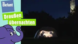 Zelten im Garten | Der Elefant | WDR