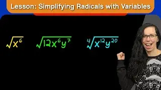Lesson: Simplifying Radicals with Variables