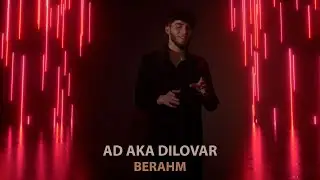 AD AKA DILOVAR - Berahm (Official Video) 2023