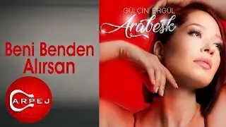 Gülçin Ergül - Beni Benden Alırsan (Official Audio)