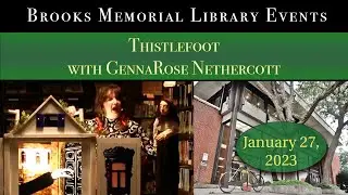 Brooks Memorial Library Events: Thistlefoot with GennaRose Nethercott 1/27/23