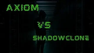 AXIOM vs ShadowClone