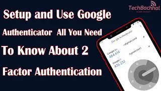 Setup and Use Google Authenticator And 2-Factor Authentication - How To