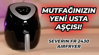 Severin FR 2430 Airfryer Detaylı İnceleme