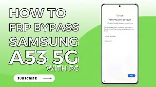 Samsung A53 5G FRP Bypass with PC | Android 12, 13 Google Account Remove 2024