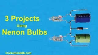 3 amazing circuits by using Neon Bulbs