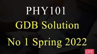 PHY101 | GDB Solution No 1 | 100% Correct Solution | VU Mentor