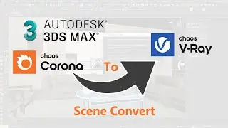 Convert Corona to Vray in 3Ds Max