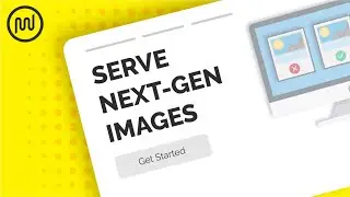 How to Serve Next Gen Images - WebP