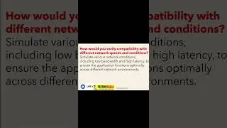 compatibility testing across different network conditions for mobile app testing