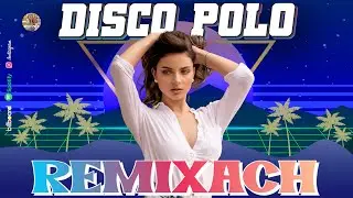 Disco Polo 2024 Remix 🎁🎁 Składanka Disco Polo 2024 🎁🎁 Disco Polo W Remixach 2024