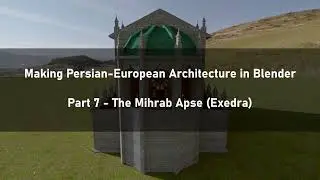 Makin Persian-European Architecture in Blender Part 7