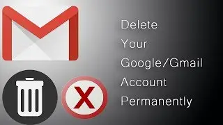 How To Delete Your Google Account Permanently?