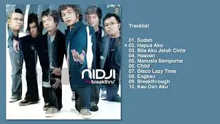 NIDJI Full Album Breakthru (Audio HQ) | Sudah, Hapus Aku, Bila Aku Jatuh Cinta