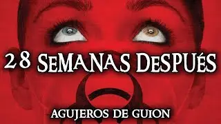 ☠ Agujeros de Guión: 28 SEMANAS DESPUÉS - Exterminio 2 - (Errores, review, reseña, y resumen)