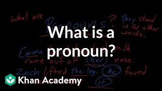 What is a pronoun? | The parts of speech | Grammar | Khan Academy