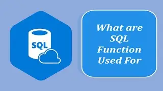 SQL Interview Questions and Answers | What are SQL Functions Used For