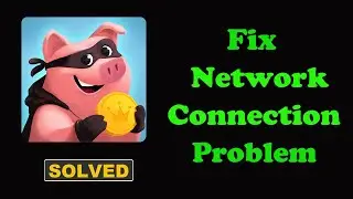 How To Fix Coin Master App Network & No Internet Connection Error in Android Phone