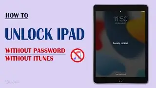 How to Unlock iPad without Password or iTunes | 3 Easy Ways