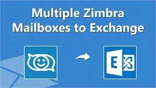 Migrate Multiple Zimbra Mailbox to Exchange Server - Live, On-Premise or Hosted Easily