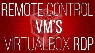 Remote control virtual machine VM using RDP in virtualbox