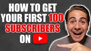 How To Get Your First 100 Subscribers on YouTube in 2020 (in 7 Days OR LESS)