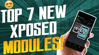 Top 7 New Xposed Modules || Must Have Xposed Modules 😎