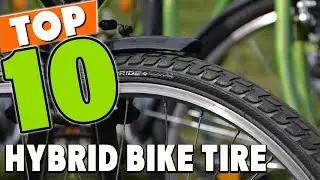 Best Hybrid Bike Tire In 2024 - Top 10 Hybrid Bike Tires Review