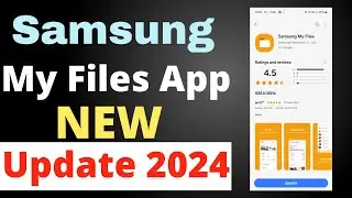 Samsung My Files App New Update 2024