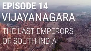 14. Vijayanagara - The Last Emperors of South India